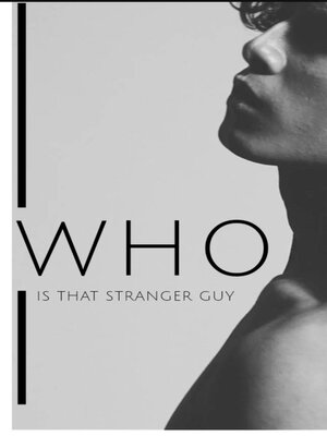 cover image of WHO IS THAT STRANGER GUY